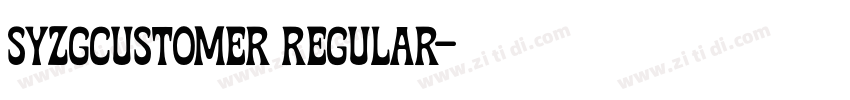 syzgcustomer Regular字体转换 syzgcustomer Regular字体转换